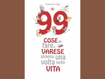 99 COSE da fare a VARESE almeno una volta nella VITA di Francesca Vago
